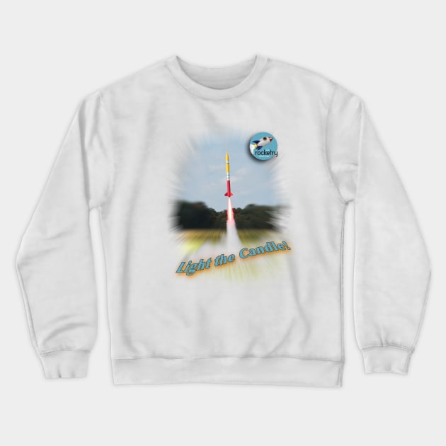 Light the Candle! - The Rocketry Show Crewneck Sweatshirt by Little Beth Entertainment Ltd